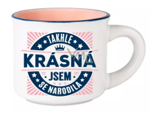 Albi Espresso hrneček - Takhle krásná jsem se narodila 45 ml