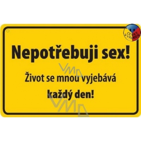 Nekupto Humorná cedulka Nepotřebuji sex! 15x10 cm 1 kus