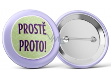 Nekupto Placka Prostě proto 5,5 cm