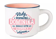 Albi Espresso hrneček Dominika - Vždy úchvatná, okouzlí svým šarmem a vtipem 45 ml